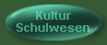 Kultur und Schulwesen